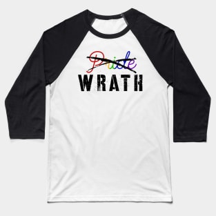 Wrath not Pride Baseball T-Shirt